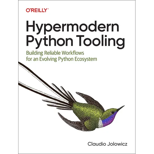 Hypermodern Python Tooling: Building Reliable Workflows for an Evolving Python Ecosystem