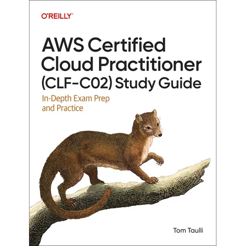 AWS Certified Cloud Practitioner (Clf-C02) Study Guide: In-Depth Exam Prep and Practice