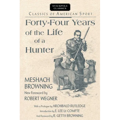 Forty-Four Years of the Life of a Hunter
