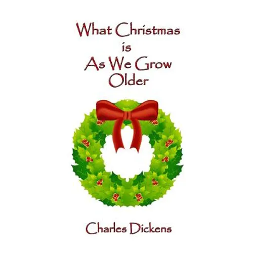 What Christmas Is As We Grow Older