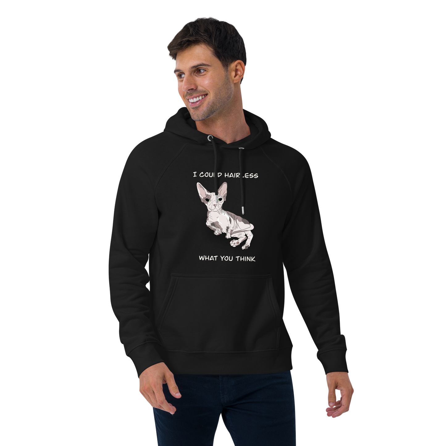"I COULD HAIRLESS WHAT YOU THINK" UNISEX ECO TEE