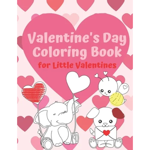 Valentine's Day Coloring Book for Little Valentines: For Artistic Little Hands Aged 1 to 3