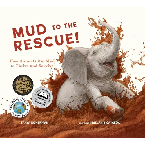 Mud to the Rescue!: How Animals Use Mud to Thrive and Survive