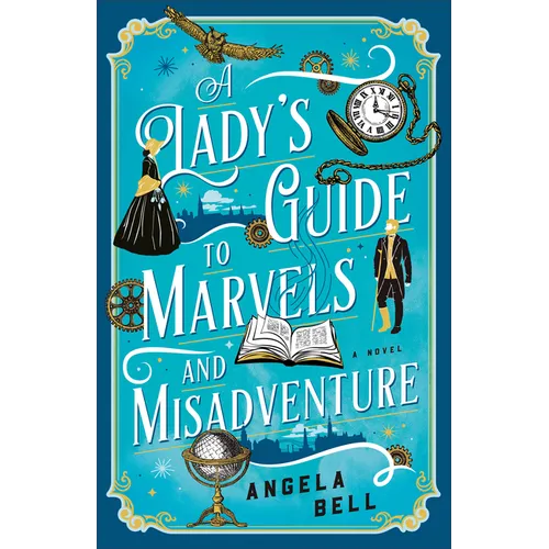 A Lady's Guide to Marvels and Misadventure