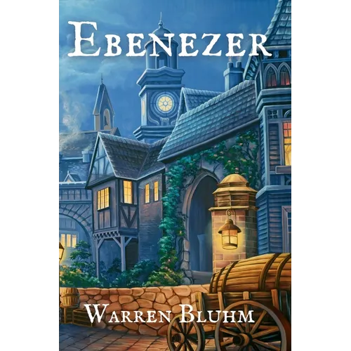 Ebenezer: A sequel of sorts to "A Christmas Carol"