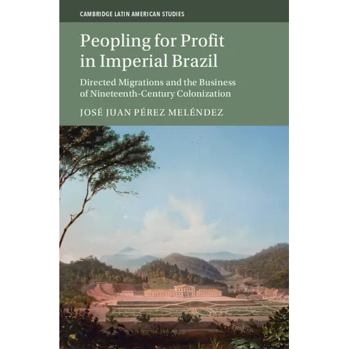 Peopling for Profit in Imperial Brazil