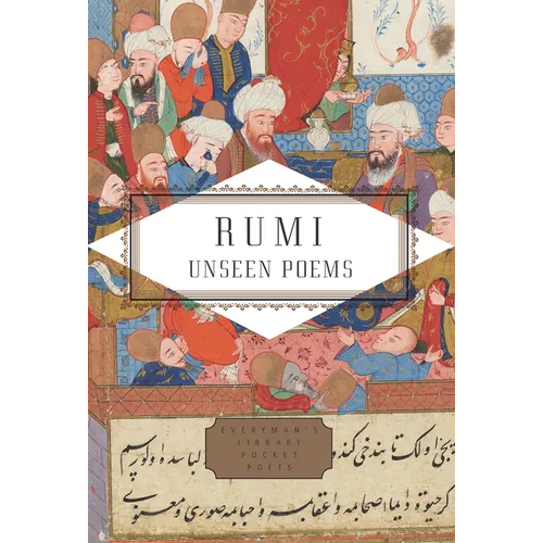 Rumi: Unseen Poems; Edited and Translated by Brad Gooch and Maryam Mortaz