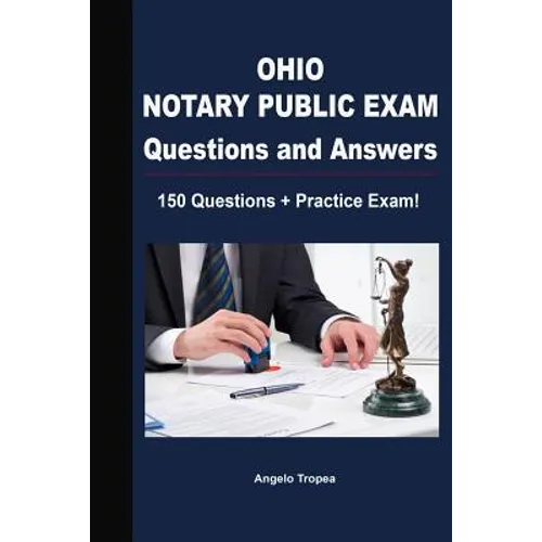 Ohio Notary Public Exam Questions and Answers: 150 Questions + Practice Exam!