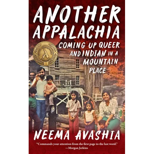 Another Appalachia: Coming Up Queer and Indian in a Mountain Place