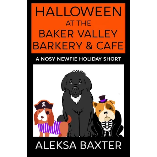 Halloween at the Baker Valley Barkery & Cafe: A Nosy Newfie Holiday Short