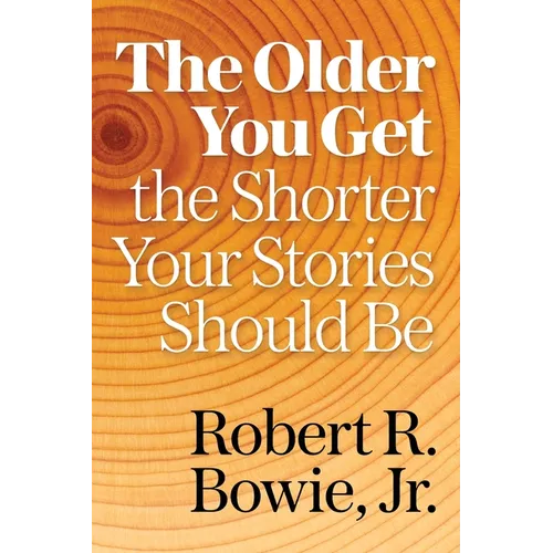 The Older You Get, the Shorter Your Stories Should Be