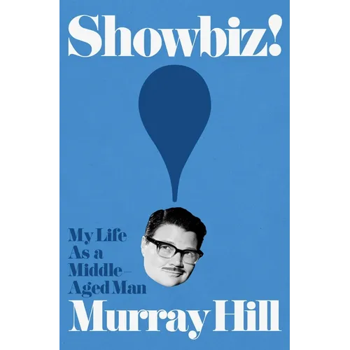 Showbiz!: My Life as a Middle-Aged Man