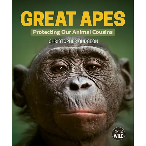 Great Apes: Protecting Our Animal Cousins