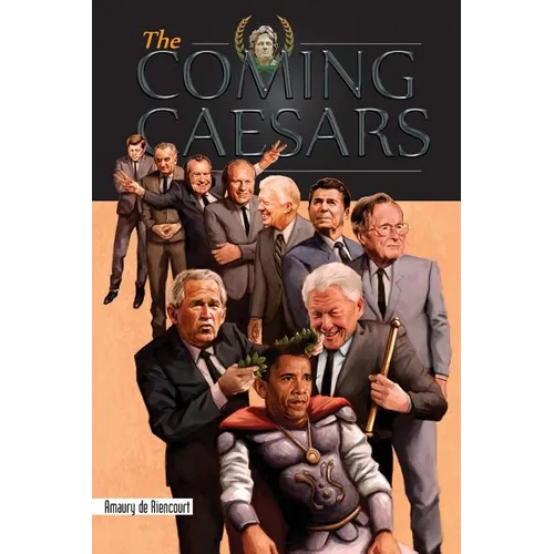 The Coming Caesars