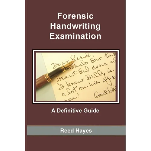Forensic Handwriting Examination: A Definitive Guide