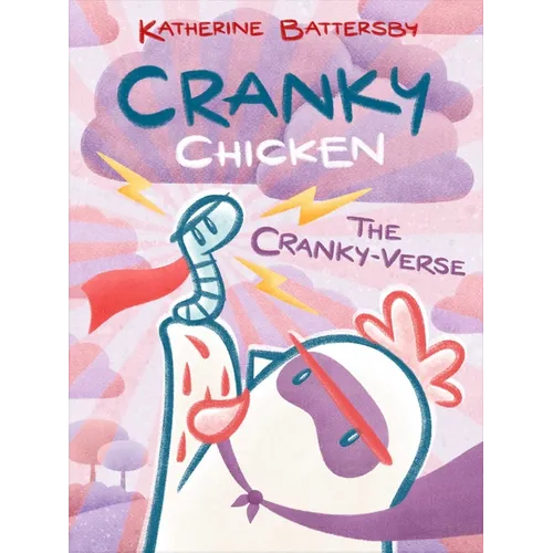 The Cranky-Verse: A Cranky Chicken Book 4