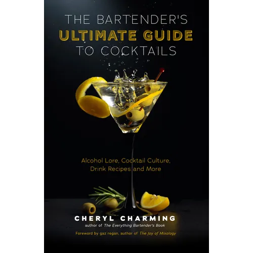 The Bartender's Ultimate Guide to Cocktails: A Guide to Cocktail History, Culture, Trivia and Favorite Drinks (Bartending Book, Cocktails Gift, Cockta