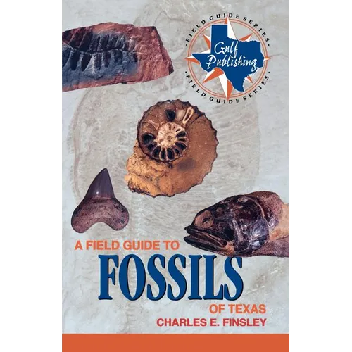 A Field Guide to Fossils of Texas