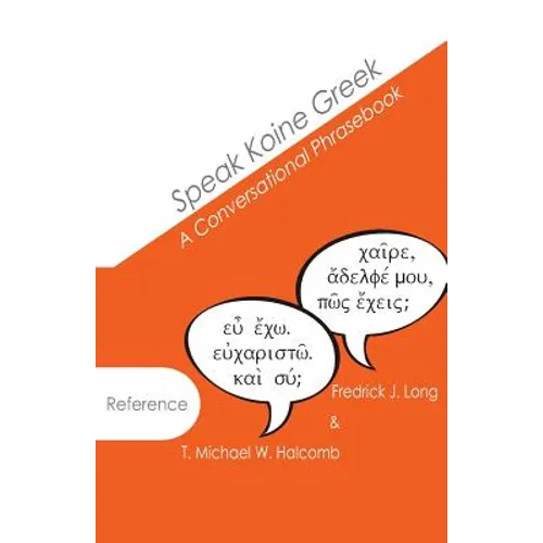Speak Koine Greek: A Conversational Phrasebook
