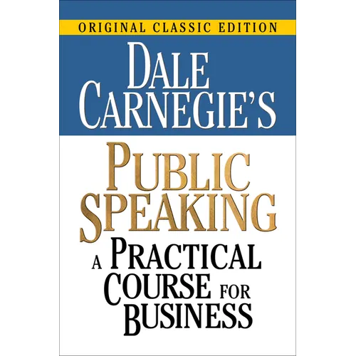 Dale Carnegie's Public Speaking: A Practical Course for Business