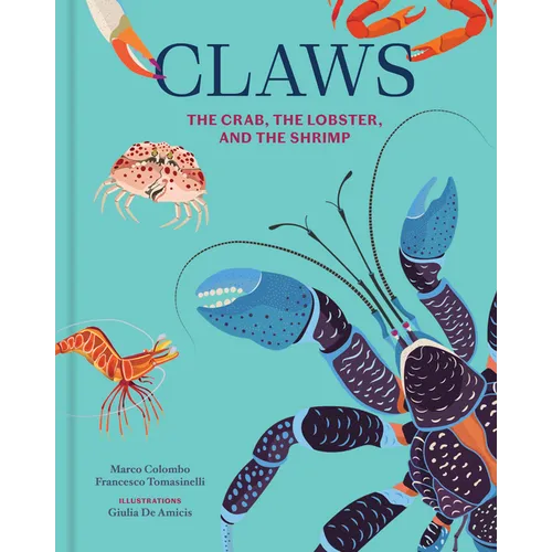 Claws: The Crab, the Lobster, and the Shrimp