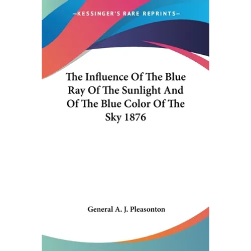 The Influence Of The Blue Ray Of The Sunlight And Of The Blue Color Of The Sky 1876