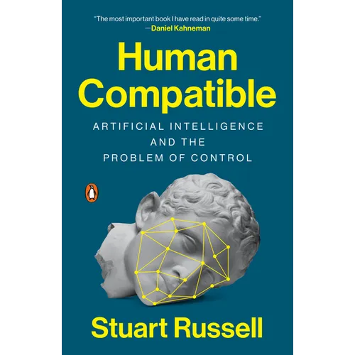 Human Compatible: Artificial Intelligence and the Problem of Control