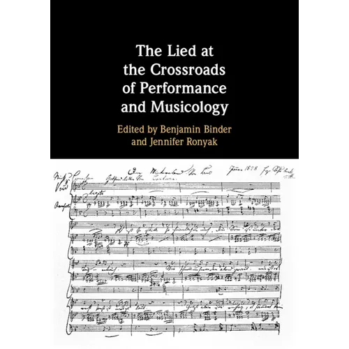 The Lied at the Crossroads of Performance and Musicology