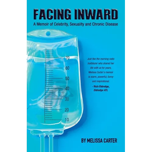 Facing Inward: A Memoir of Celebrity, Sexuality and Chronic Disease