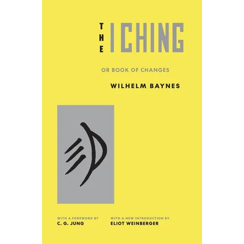 The I Ching or Book of Changes