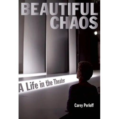 Beautiful Chaos: A Life in the Theater - Paperback