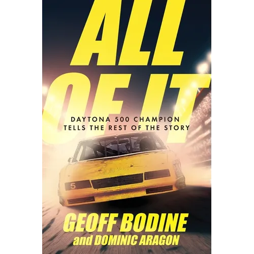 All of It: Daytona 500 Champion Tells the Rest of the Story
