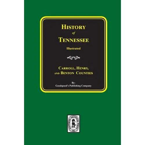 History of Carroll, Henry and Benton Counties Tennessee.