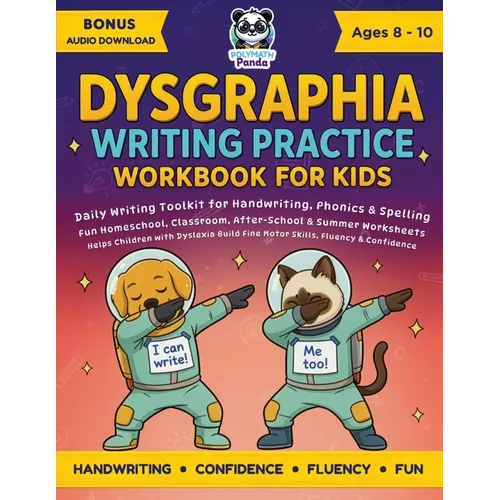 Dysgraphia Writing Practice Workbook for Kids Ages 8-10: Daily Writing Toolkit for Handwriting, Phonics & Spelling Fun Homeschool, Classroom, After-Sc