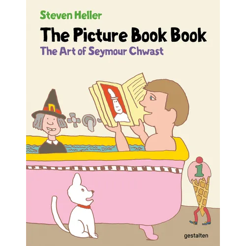 The Picture Book Book: The Art of Seymour Chwast