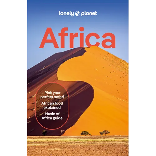 Lonely Planet Africa: Plan the Trip of a Lifetime Detailed Itineraries & Maps Insider Tips Covers Egypt, South Africa, Morocco, Kenya, Tanzania, Madag