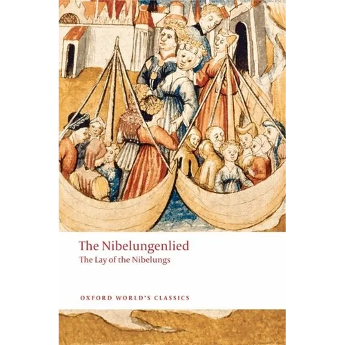 The Nibelungenlied: The Lay of the Nibelungs