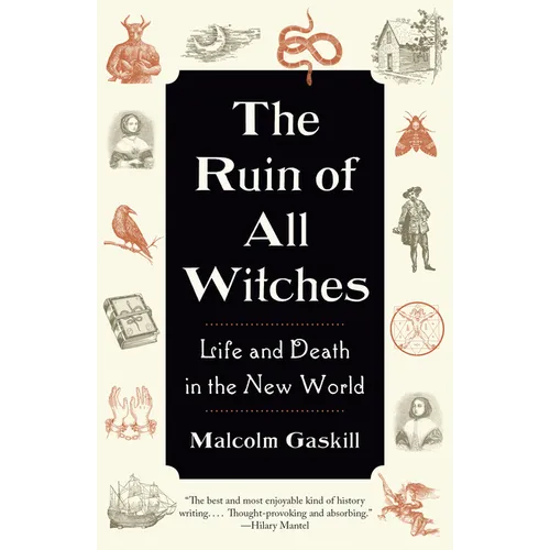 The Ruin of All Witches: Life and Death in the New World