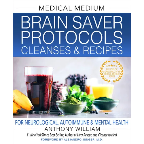 Medical Medium Brain Saver Protocols, Cleanses & Recipes: For Neurological, Autoimmune & Mental Health