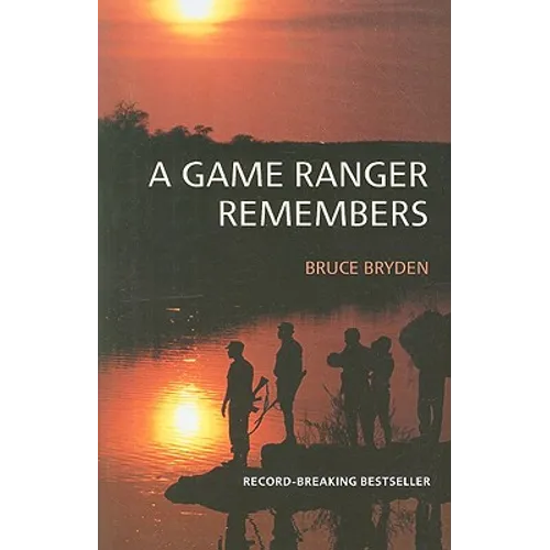 A Game Ranger Remembers