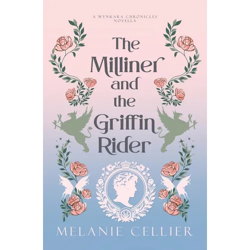 The Milliner and the Griffin Rider: A Wynkara Chronicles Novella