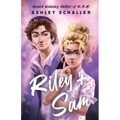 Riley + Sam: A Contemporary Young Adult Romance