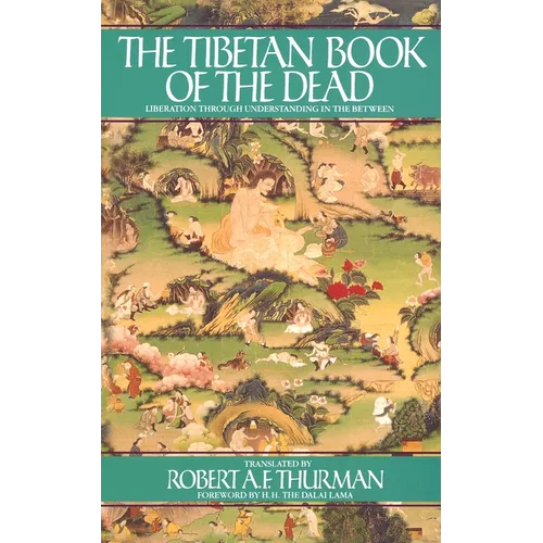The Tibetan Book of the Dead: Liberation Through Understanding in the Between