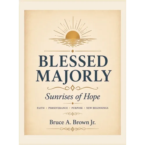 Blessed Majorly: Sunrises of Hope