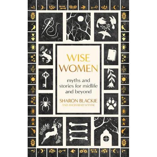 Wise Women: Myths and Stories for Midlife and Beyond