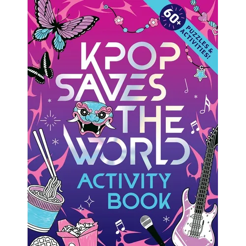 Kpop Saves the World Activity Book: 60+ Puzzles & Activities!