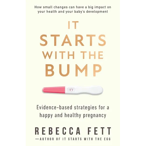 It Starts with the Bump: Evidence-Based Strategies for a Happy and Healthy Pregnancy