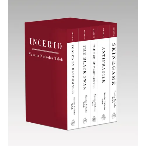 Incerto: Fooled by Randomness, the Black Swan, the Bed of Procrustes, Antifragile, Skin in the Game
