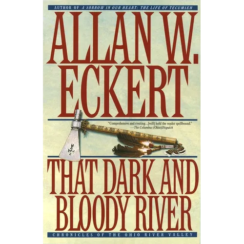 That Dark and Bloody River: Chronicles of the Ohio River Valley