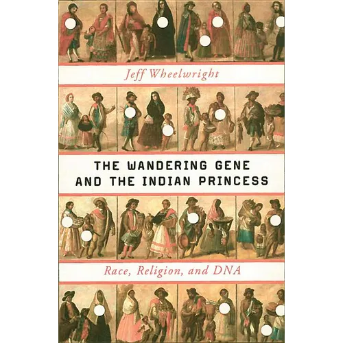 Wandering Gene and the Indian Princess: Race, Religion, and DNA